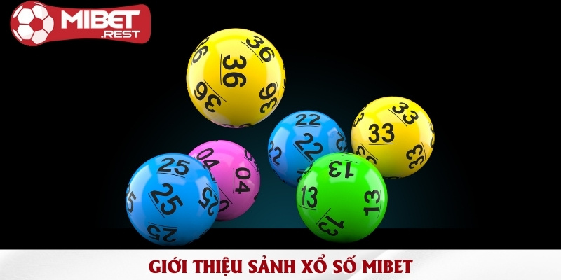 Xổ số Mibet cung cấp tỷ lệ trả thưởng siêu cạnh tranh 1 gioi-thieu-sanh-xo-so-mibet