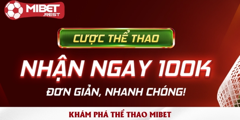 Tổng hợp các sảnh thể thao Mibet hấp dẫn nhất 2025 1 kham-pha-the-thao-mibet