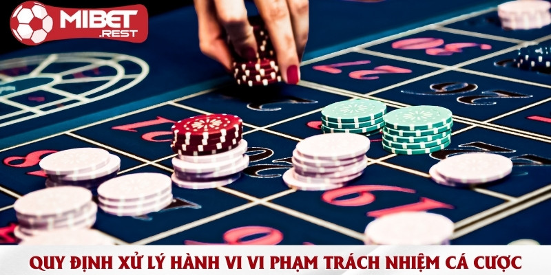 Cá cược có trách nhiệm tận hưởng trọn vẹn niềm vui 3 nha-cai-xu-ly-rat-nghiem-ngat-cac-hanh-vi-thieu-trach-nhiem-khi-ca-cuoc